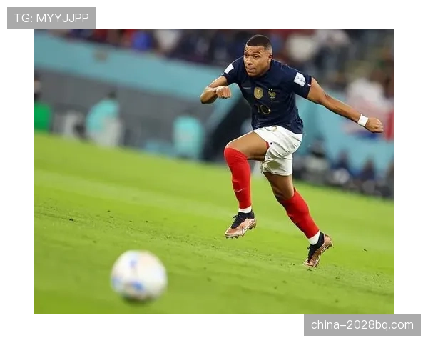 姆巴佩与齐达内：法国进攻核心的角色演变与时代适配性分析